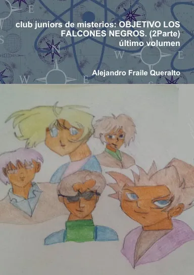 Club juniors de misterios: OBJETIVO: LOS FALCONES NEGROS.(2parte) œltimo volumen.