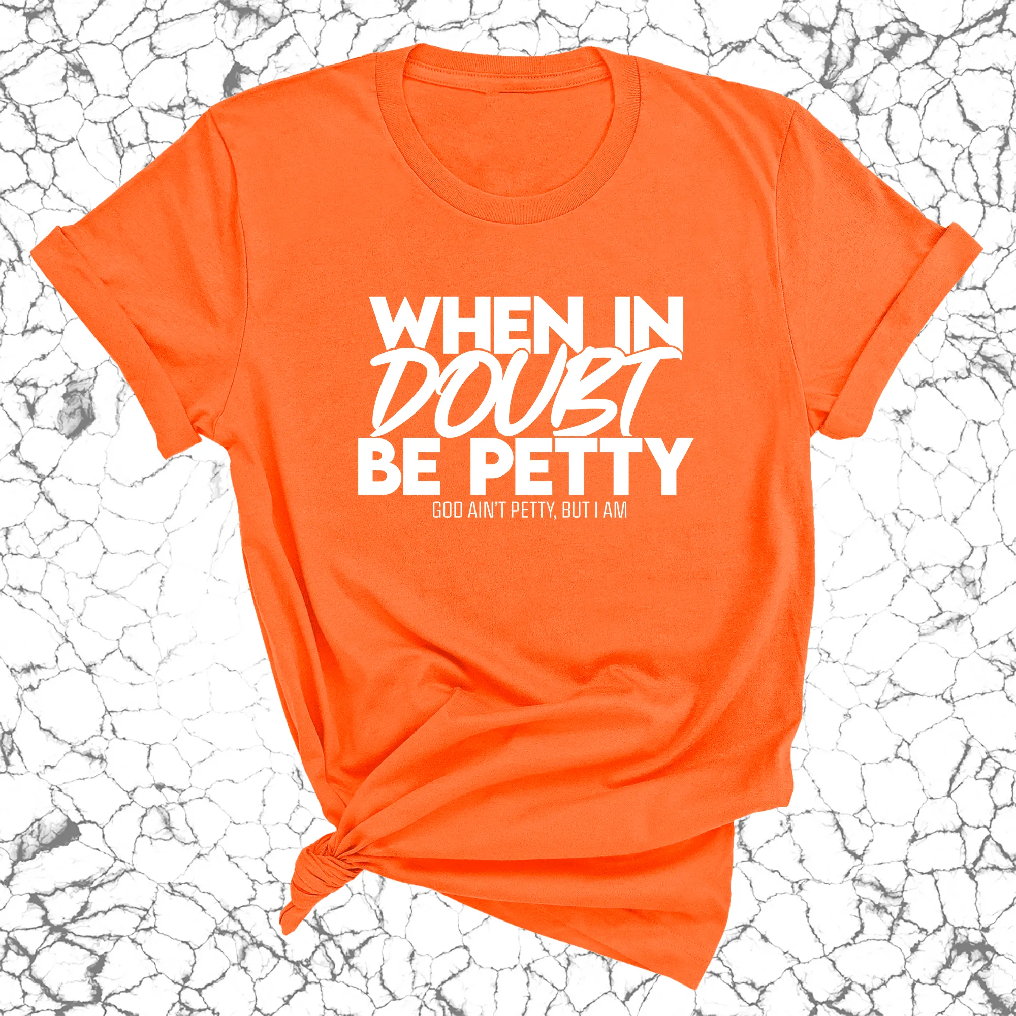 When in doubt be Petty Unisex Tee