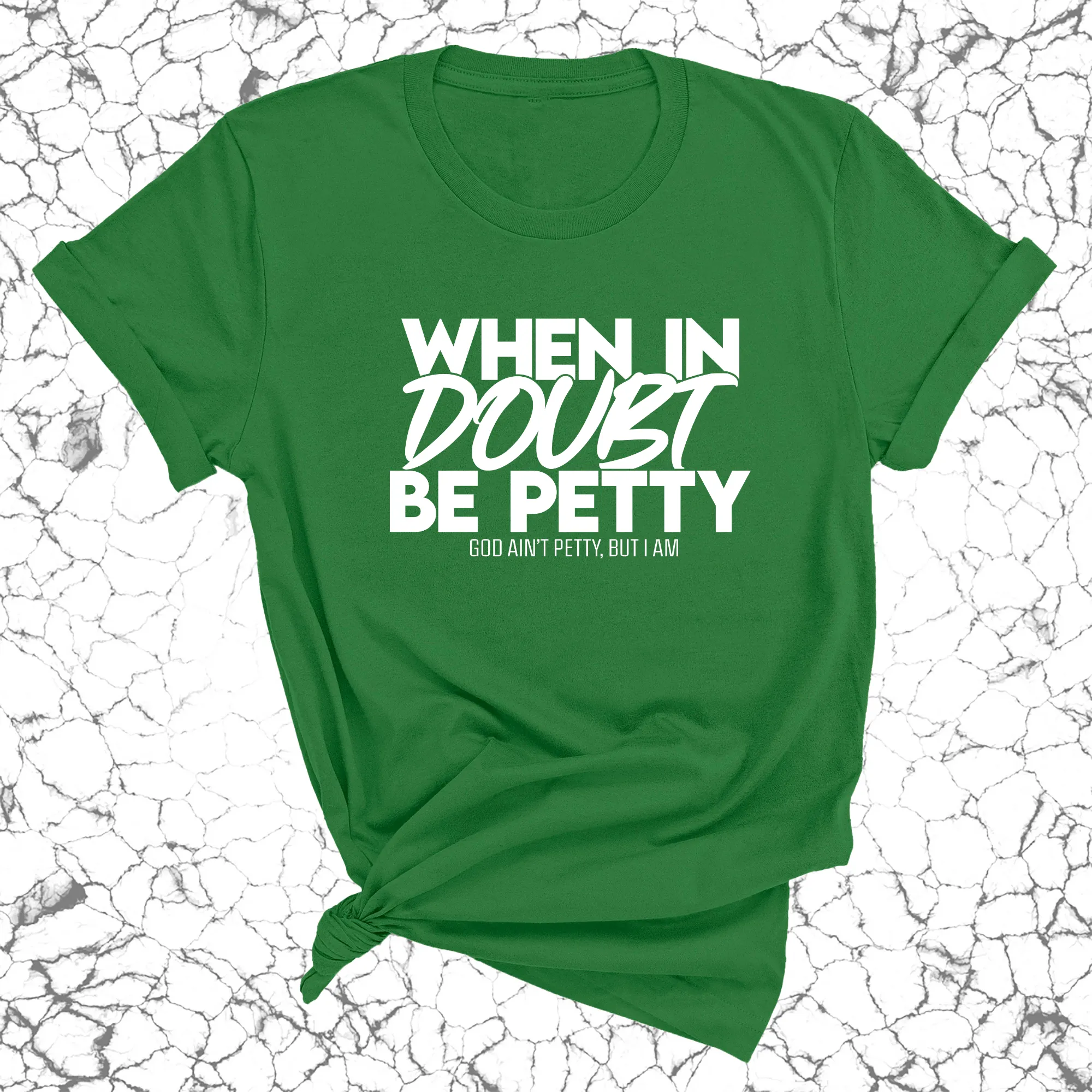When in doubt be Petty Unisex Tee