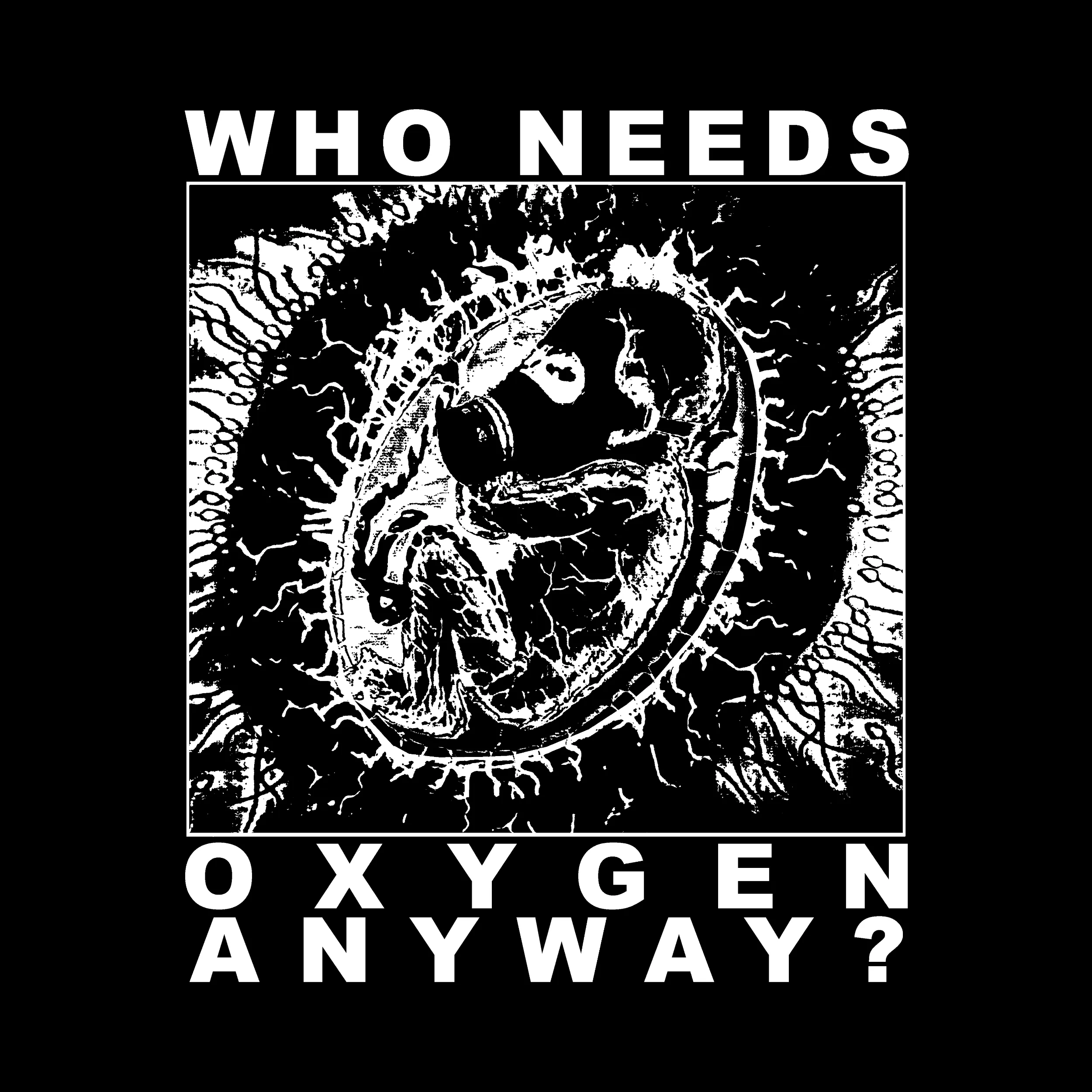 Who Needs Oxygen Anyway Slim Fit Tee